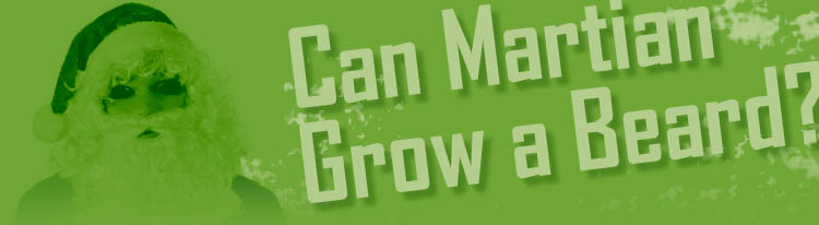 Can Martian Grow a Beard?
